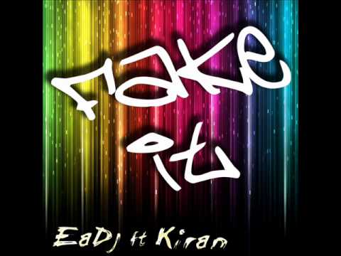 EaDj ft Kiran - Fake It (The Reggae Ea Twist)