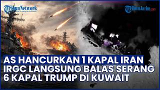 Perang Memanas! IRGC Ledakkan 6 Kapal Trump di Kuwait seusai AS Hancurkan 1 Kapal Iran