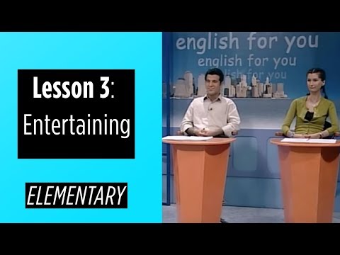 Elementary Levels - Lesson 3: Entertaining