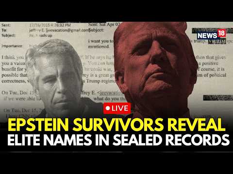 Epstein Files LIVE | "Trump Was..." Epstein Survivors Speak Out as Sealed Records Reveal Elite Names