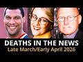 Who Died This Week Late March Early April 2026 Celebrity Deaths More