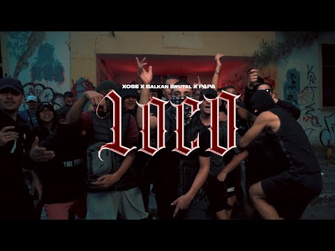 Xose x Balkan brutal x Papa - LOCO (prod. by Tile) (OFFICIAL VIDEO CLIP)