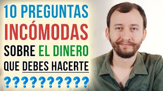 Video: 10 Preguntas Incómodas Sobre El Dinero Que Debes Hacerte