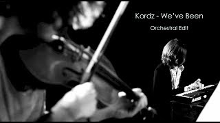 Kordz - We've Been (Orchestral edit)