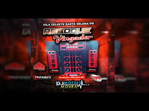 CD Reboque Vingador - Dj Moises Moura