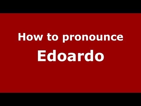 How to pronounce Edoardo (Italian/Italy) - PronounceNames.com