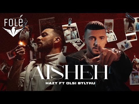 HAZY ft. Olsi Bylyku - Aisheh (Official Video)