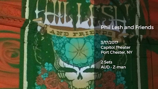 Phil Lesh and Friends Live at the Capitol Theater - 3/17/2017 Full Show AUD
