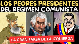 Los PEORES PRESIDENTES de los GOBIERNOS COMUNISTAS