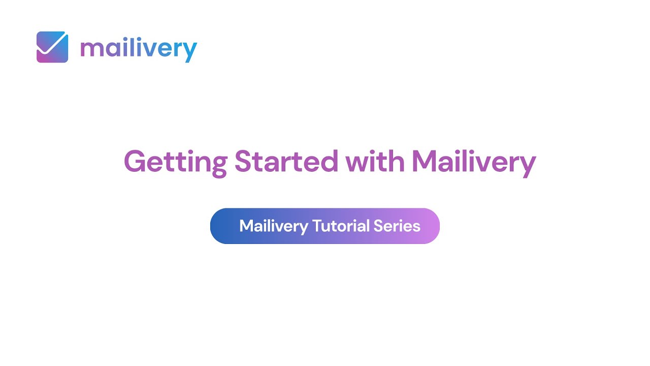 Getting Started with Mailivery