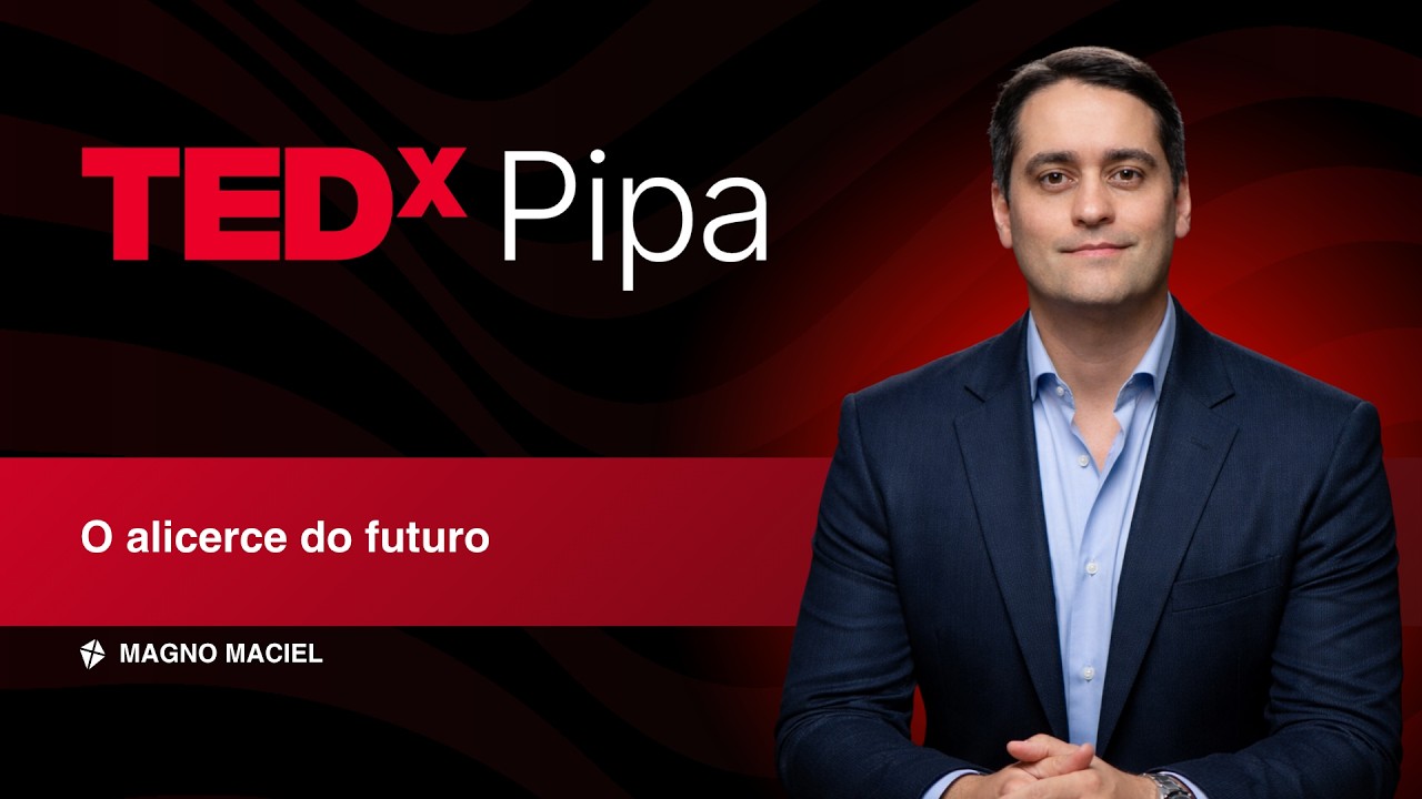 O alicerce do futuro | Magno Maciel | TEDxPipa