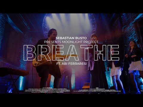 Sebastian Busto presents Moonlight Project feat Abi Ferraresi - Breathe (Pink Floyd cover)