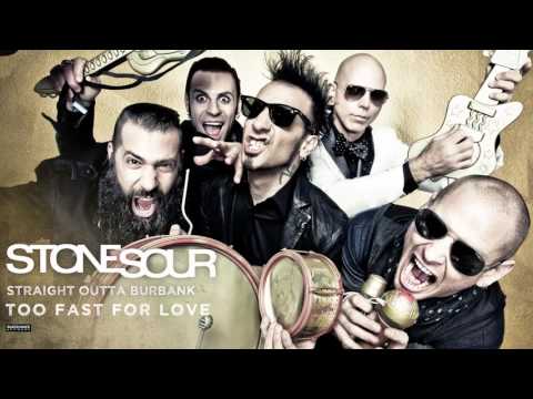 Stone Sour - Too Fast For Love (Audio)