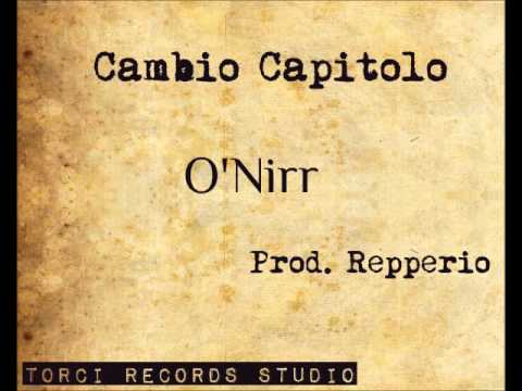 O'Nirr - Cambio Capitolo (Prod. Repperio)