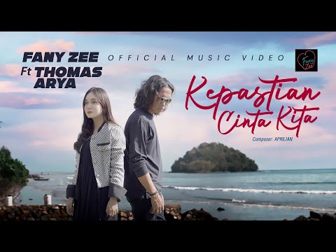 Fany Zee Ft. Thomas Arya - Kepastian Cinta Kita (Official Music Video)