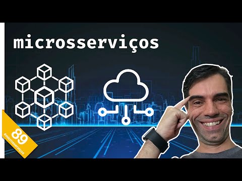 89 - Microsserviços | O mínimo que você precisa saber