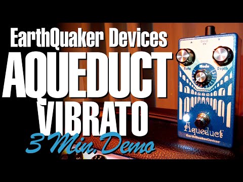 EarthQuaker Devices Aqueduct Vibrato (3 min. demo)