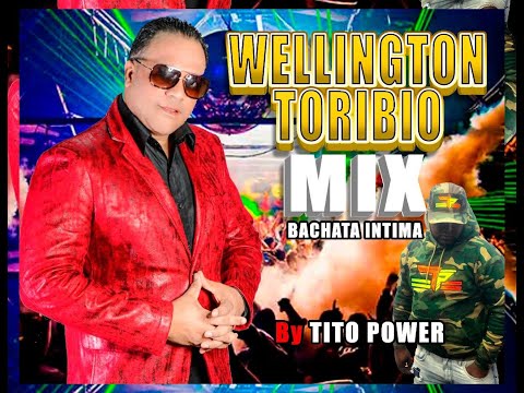 MIX WELLINGTON TORIBIO "BACHATA ÍNTIMA" BY Tito Power