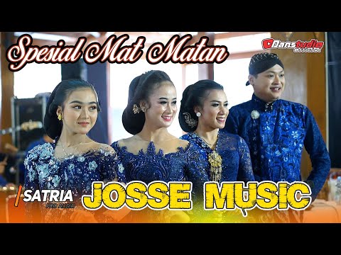 Spesial MAT MATAN - JOSSE MUSIC - SATRIA AUDIO - DanstudioHD