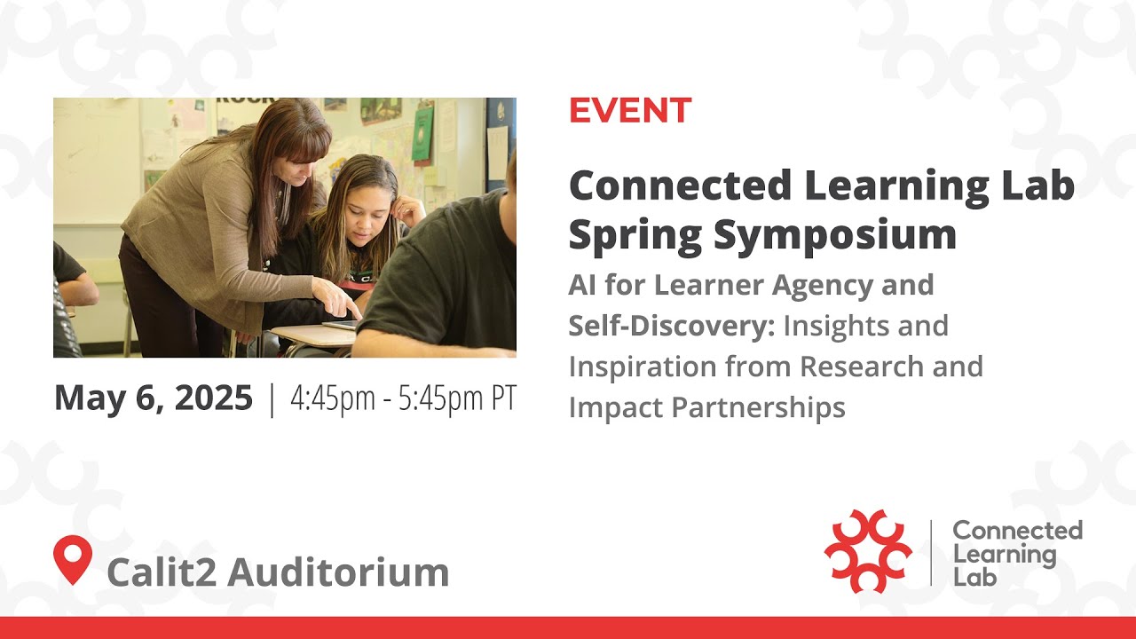 2025 Connected Learning Lab Spring Symposium