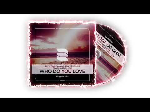 Alex Zideyn & Andrew Drummer feat. MarGo Lane - Who Do You Love (Original Mix)