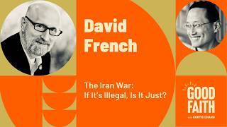 David French on The Iran War: If It’s Illegal, Is It Just?