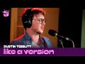 Dustin Tebbutt - Where I Find You (live on triple j ...
