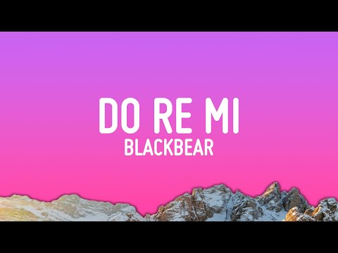 blackbear - do re mi (Lyrics)