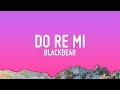 Blackbear Do Re Mi Lyrics