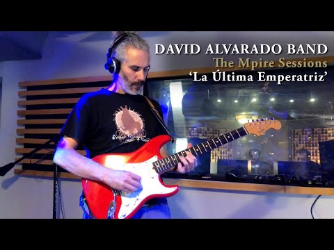 David Alvarado Band - "La Última Emperatriz" [The Mpire Sessions]