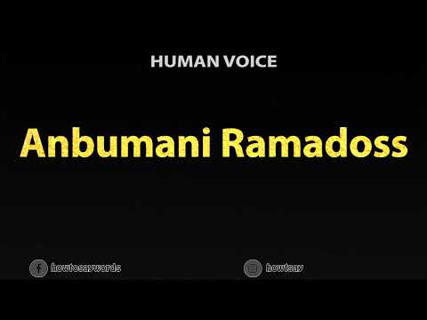 How To Pronounce Anbumani Ramadoss