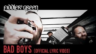 FIDDLER'S GREEN - BAD BOYS (Official Lyric Video)