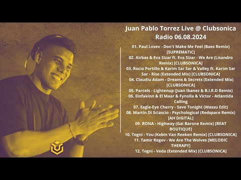 Juan Pablo Torrez Live @ Clubsonica Radio 06.08.2024 with Tracklist