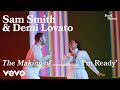 Sam Smith, Demi Lovato - The Making Of I’m Ready | Vevo Footnotes