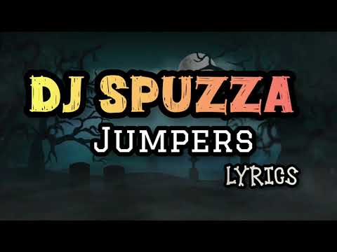 Dj Spuzza - JUMPERS | LYRICS  PROD.by SQ MUSIQ