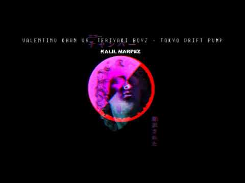 VALENTINO KHAN VS.  TERIYAKI BOYZ - TOKYO DRIFT PUMP (KALIL MARPEZ EDIT & REMIX) [PSYTRANCE - HOUSE]
