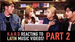 K.A.R.D - Reacting to Latin Music Videos Part 2 - [ESP][PORT][ENG]