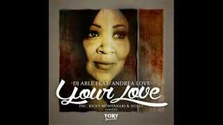 Dj Able feat. Andrea Love - Your Love (Original Mix)