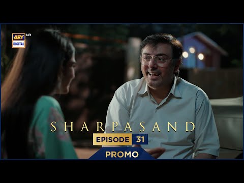 SharPasand Episode 31 | Promo | ARY Digital Drama