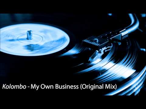 Kolombo - My Own Business (Original Mix) HD