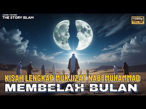 KISAH LENGKAP NABI MUHAMMAD SAW MEMBELAH BULAN PENUH HIKMAH‼️