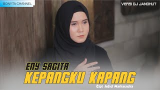 Download lagu ENY SAGITA - KEPANGKU KAPANG - VERSI DJ DJANDHUT mp3