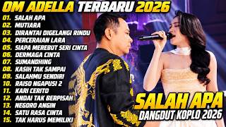 Download lagu OM ADELLA TERBARU 2026 | SALAH APA - MUTIARA | OM ADELLA DANGDUT KOPLO mp3