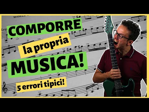 Comporre un brano - Cinque errori tipici di chi inizia a comporre! Tutorial composizione