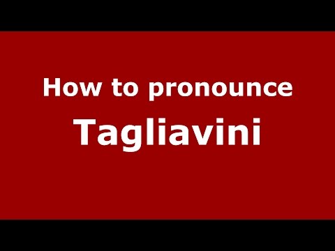 How to pronounce Tagliavini