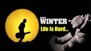 Johnny Winter - Life Is Hard (Kostas A~171)
