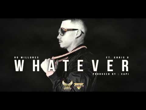 Ro Millones (ft. Chris G) - Whatever (Prod. Capi)