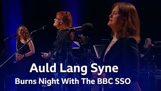 Eddi Reader, Karen Matheson and Robyn Stapleton Sing Auld Lang Syne | Burns Night With BBC SSO