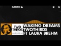 Waking Dreams ft Laura Brehm by TwoThirds