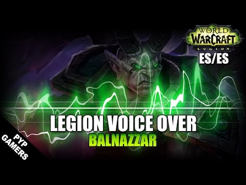 Voice Over Balnazzar español | World of Warcraft Legion